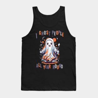 I ghost people all year round halloween tshirt Tank Top